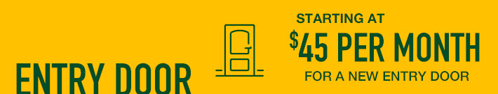 New Entry Door starting at $45 per month!